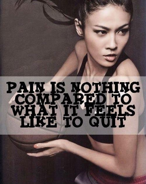 Pain is nothing compared to what it feels like to quit Picture Quote #1