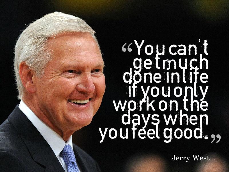 You cannot get much done in life if you only work the day's when you feel good Picture Quote #2