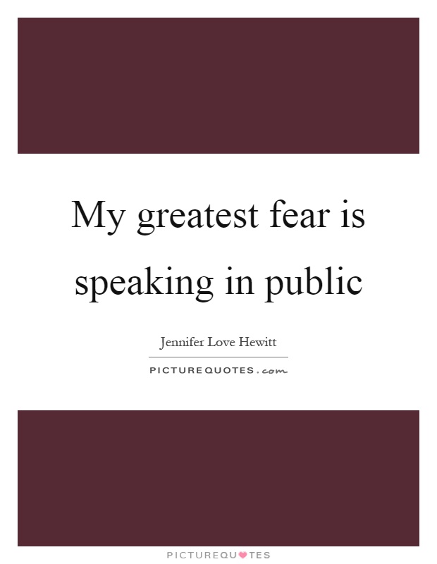 My greatest fear is speaking in public Picture Quote #1