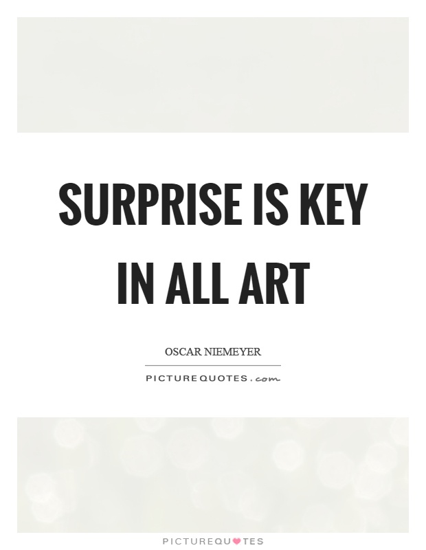Surprise is key in all art Picture Quote #1