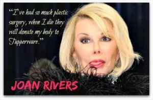 I’ve had so much plastic surgery, when I die they will donate my body to Tupperware Picture Quote #1