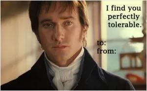 I find you perfectly tolerable Picture Quote #1