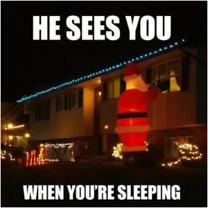 He see’s you when you’re sleeping Picture Quote #1