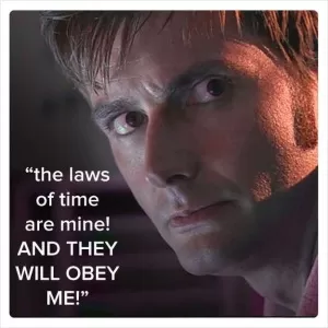 The laws of time are mine and they will obey me Picture Quote #1