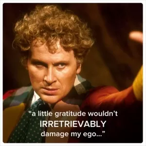 A little gratitude wouldn't irretrievably damage my ego Picture Quote #1
