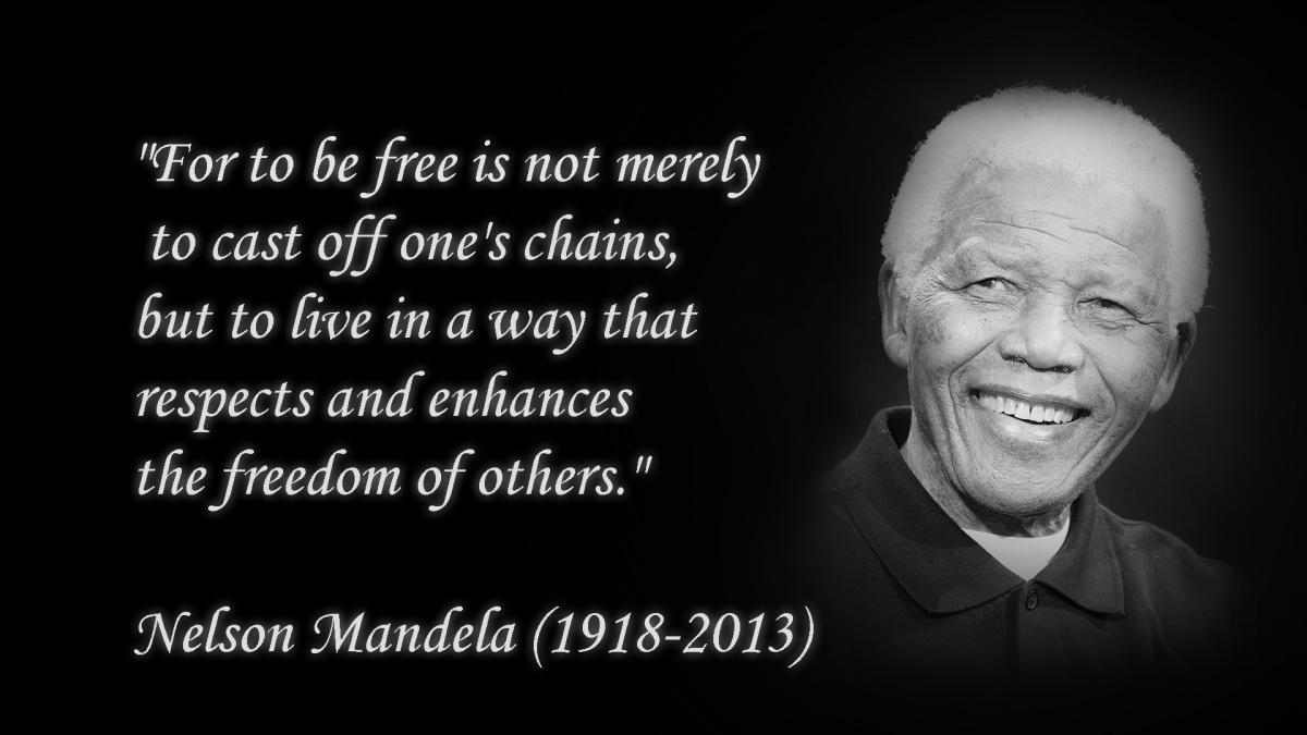 For to be free is not merely to cast off one's chains, but to live in a way that respects and enhances the freedom of others Picture Quote #2