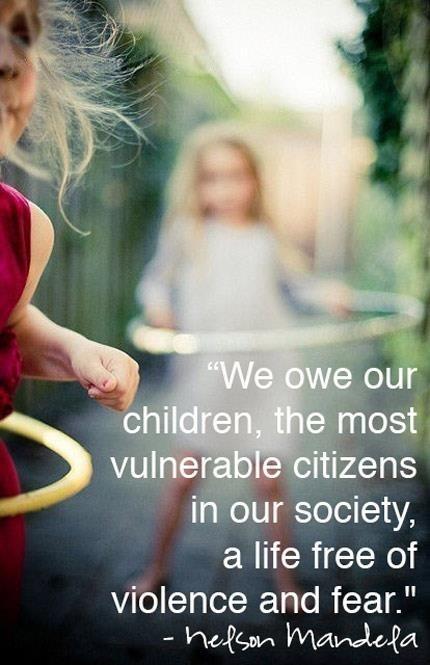 We owe our children – the most vulnerable citizens in our society – a life free from violence and fear Picture Quote #1