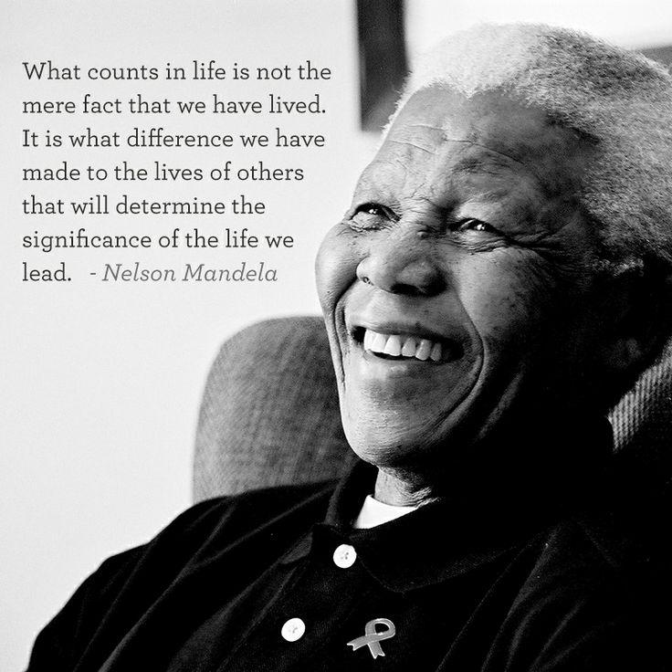 What counts in life is not the mere fact that we have lived. It is what difference we have made to the lives of others that will determine the significance of the life we lead Picture Quote #1