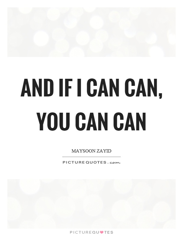 And if I can can, you can can Picture Quote #1