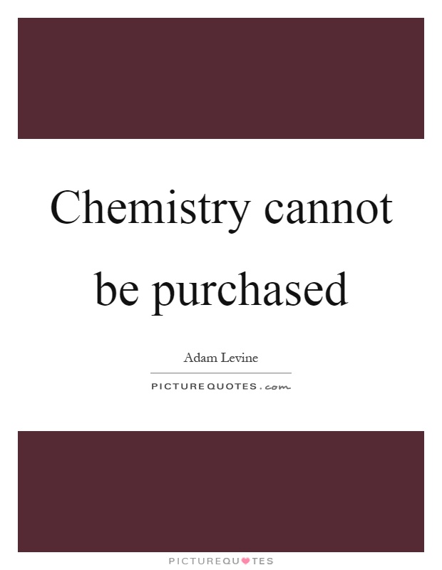Chemistry cannot be purchased Picture Quote #1