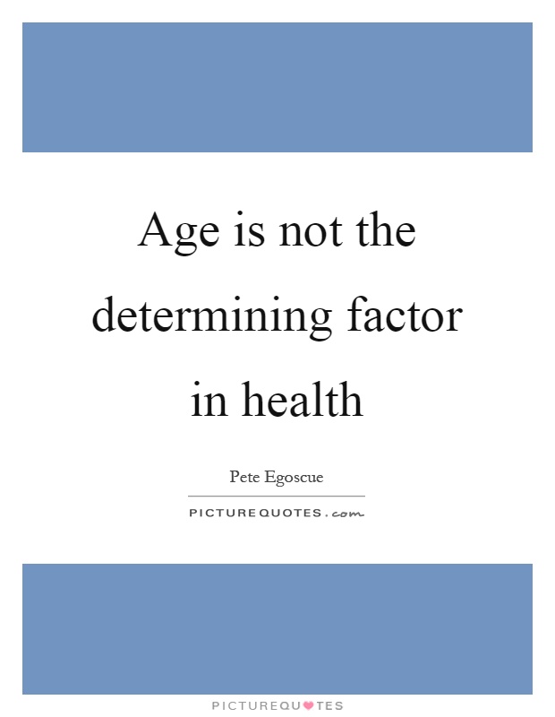 Age And Health Quotes & Sayings | Age And Health Picture Quotes