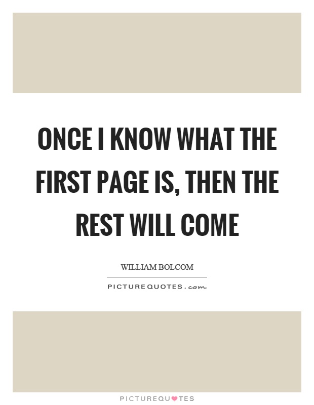Once I know what the first page is, then the rest will come Picture Quote #1