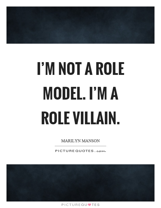 I'm not a role model. I'm a role villain Picture Quote #1