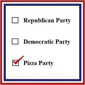 Republican Party. Democratic Party. Pizza Party Picture Quote #1