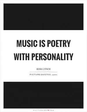 Music is poetry with personality Picture Quote #1