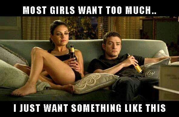 Most girls want to much... I just want something like this Picture Quote #1