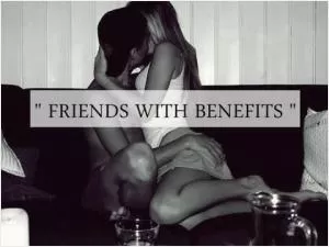 Friends with benefits Picture Quote #1