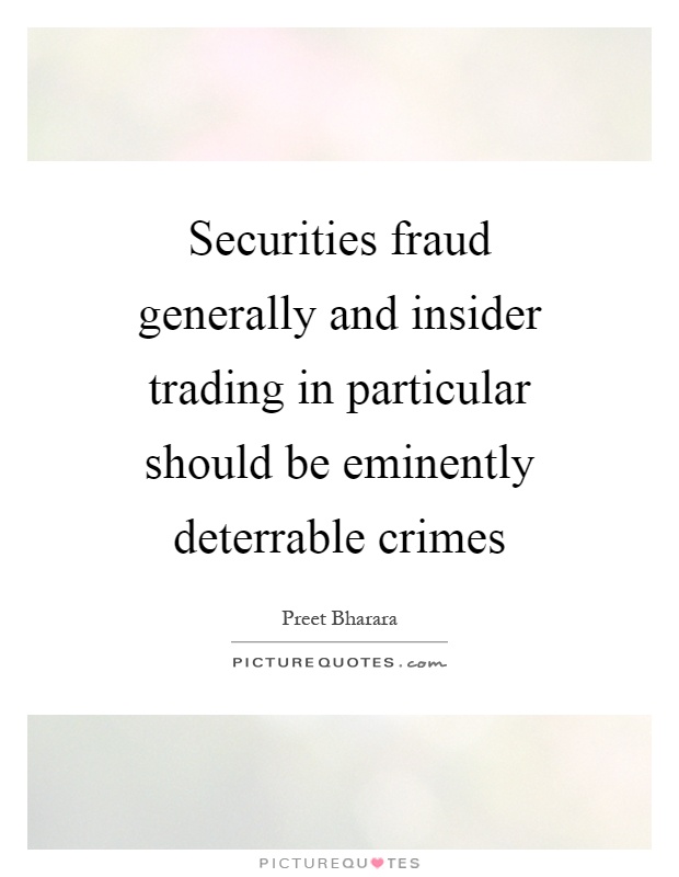 Securities fraud generally and insider trading in particular should be eminently deterrable crimes Picture Quote #1