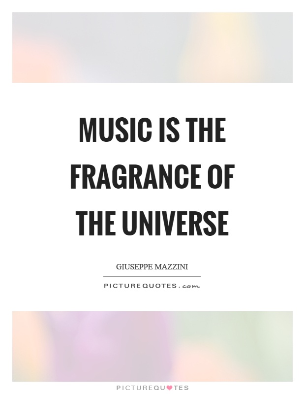 Music is the fragrance of the universe Picture Quote #1