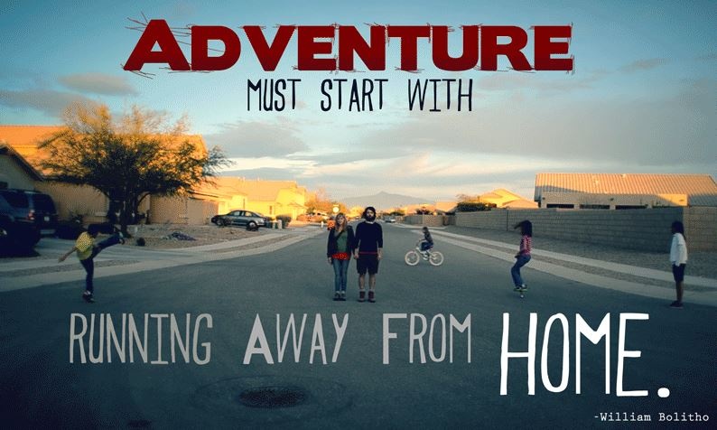 Adventure must start with running away from home Picture Quote #2