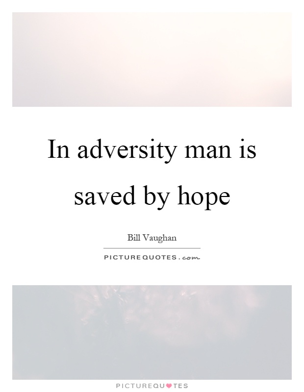 In adversity man is saved by hope Picture Quote #1
