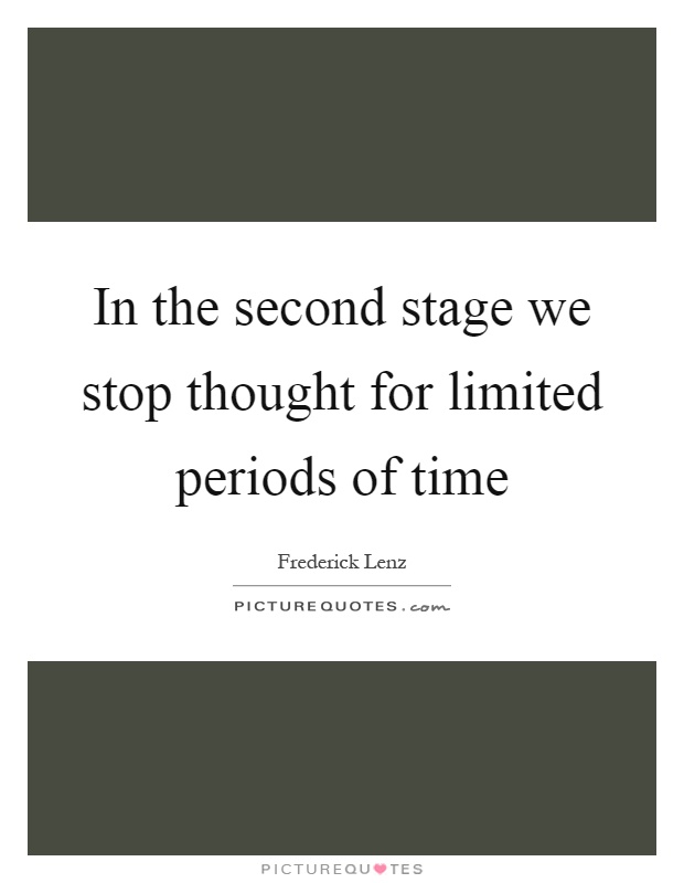 In the second stage we stop thought for limited periods of time Picture Quote #1