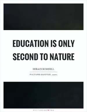 Education is only second to nature Picture Quote #1