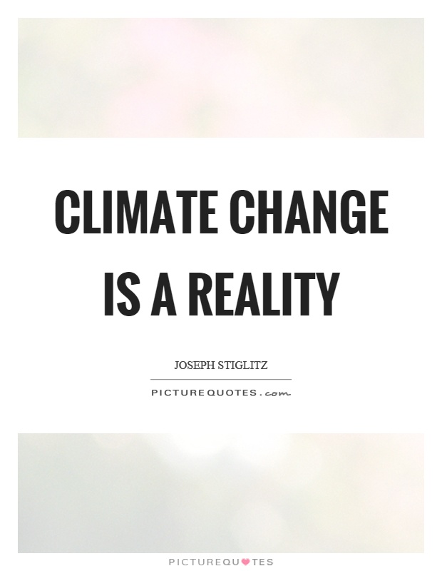 Climate change is a reality Picture Quote #1