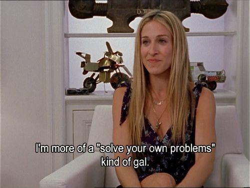I’m more of a “solve your own problems kind of gal” Picture Quote #1