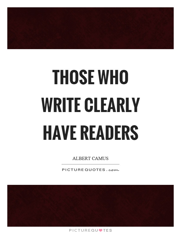 Those who write clearly have readers Picture Quote #1