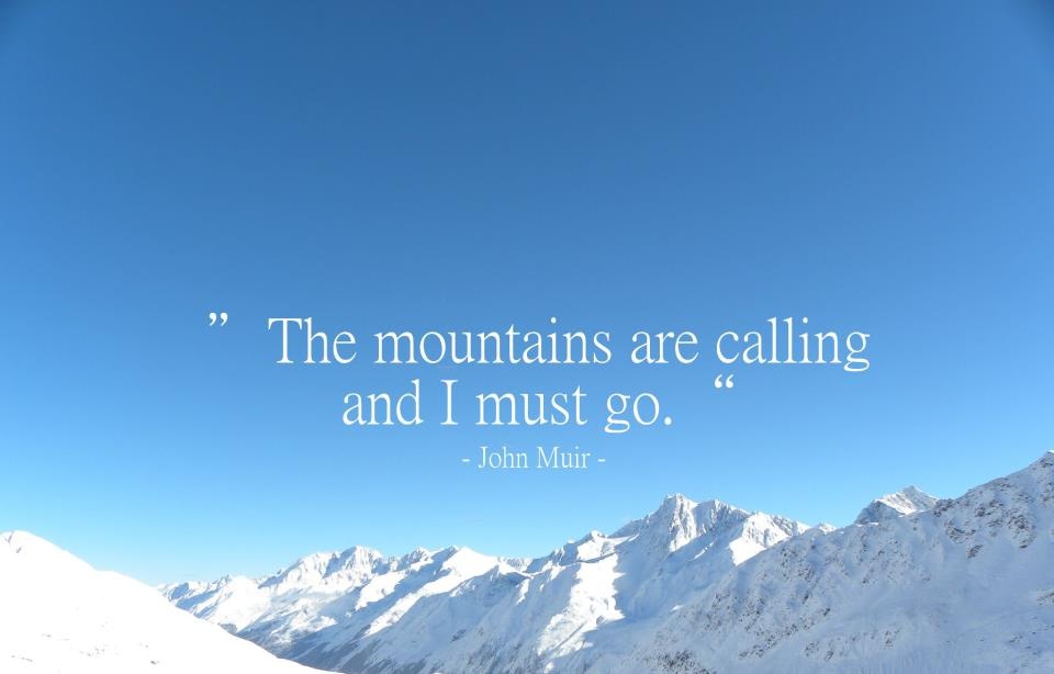 The mountains are calling and I must go Picture Quote #3
