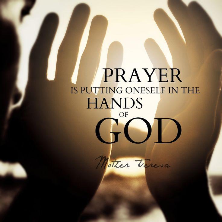 Prayer is putting oneself in the hands of God Picture Quote #1