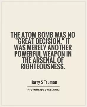 The atom bomb was no 