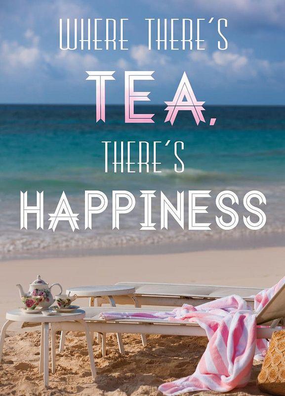 Where there's tea, there's happiness Picture Quote #1