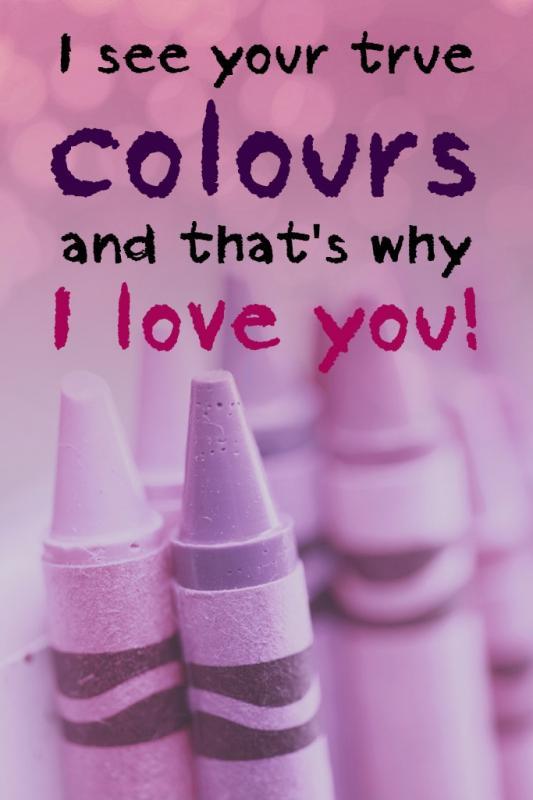I see your true colors and that's why i love you Picture Quote #1