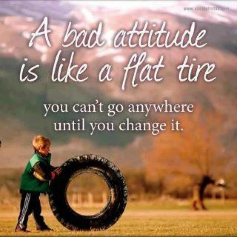 A bad attitude is like a flat tire. You can't go anywhere until you change it Picture Quote #1