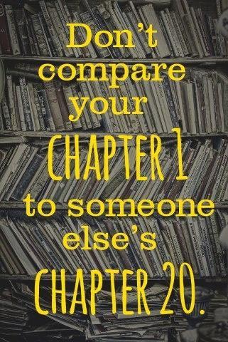 Don't compare your chapter 1 to someone else's chapter 20 Picture Quote #1
