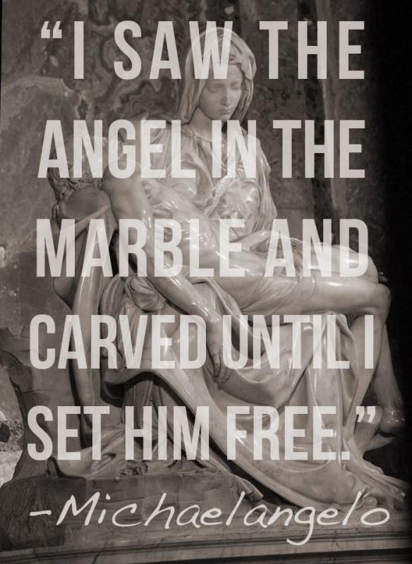 I saw the angel in the marble and carved until I set him free Picture Quote #2
