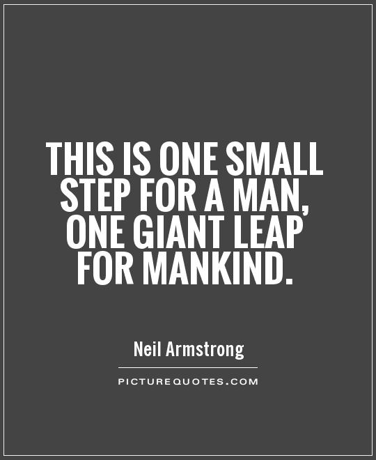 This is one small step for a man, one giant leap for mankind Picture Quote #1
