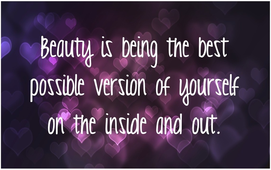 Beauty is being the best possible version of yourself on the inside and out Picture Quote #2