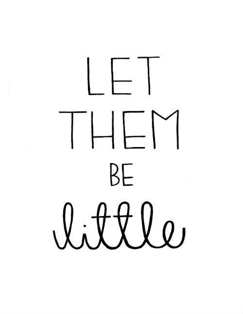 Let them be little Picture Quote #1