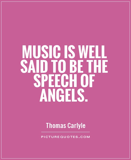Music is well said to be the speech of angels Picture Quote #1