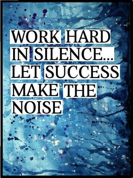 Work hard in silence. Let success make the noise Picture Quote #1