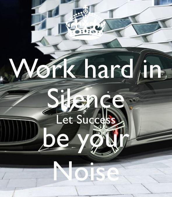 Work hard in silence. Let success make the noise Picture Quote #2