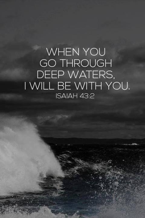 When you go through deep waters. I will be with you Picture Quote #1