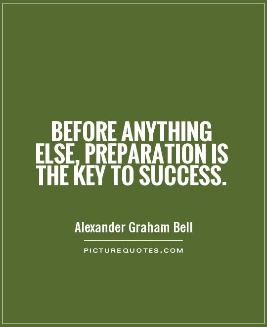 Before anything else, preparation is the key to success Picture Quote #1
