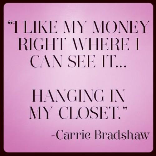 I like my money right where I can see it... hanging in my closet Picture Quote #4