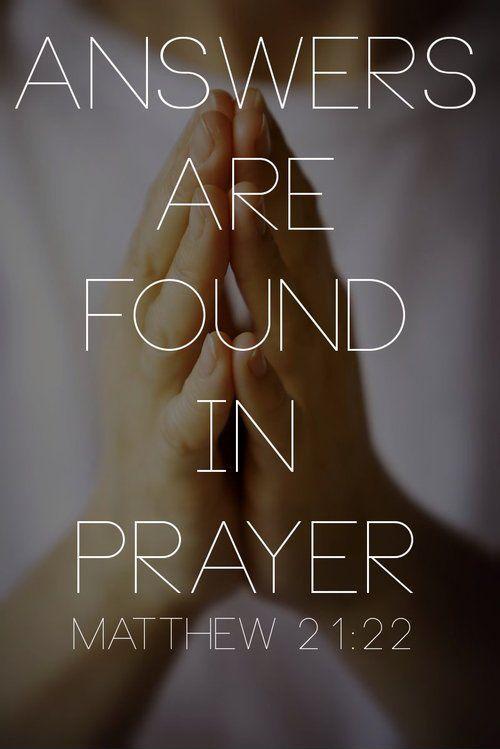 Answers are found in prayer Picture Quote #1