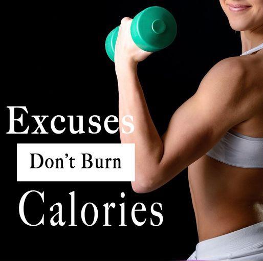 Excuses don't burn calories Picture Quote #2