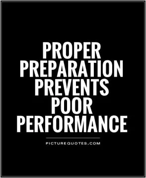 Proper preparation prevents poor performance Picture Quote #1
